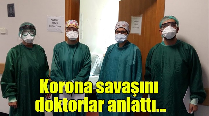 Koronayla savaşı doktorlar anlatıyor