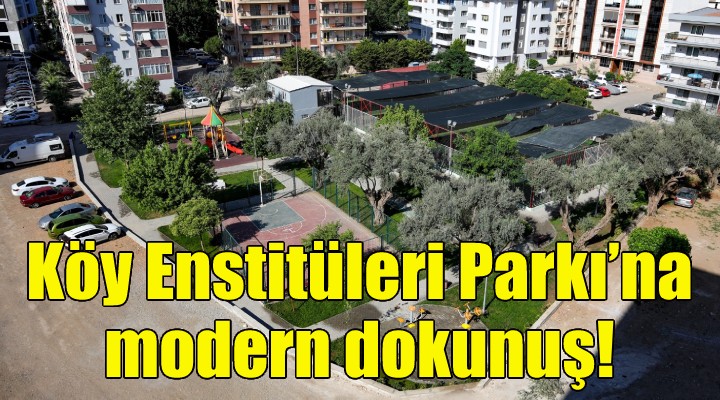 Köy Enstitüleri Parkı’na modern dokunuş!