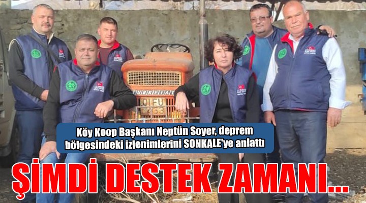 Köy Koop Başkanı Neptün Soyer den destek çağrısı...