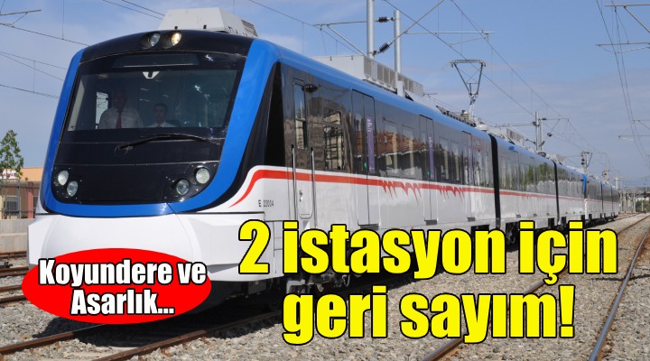 Koyundere ve Asarlık istasyonları için son ihale 6 Mart’ta!