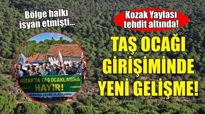 Kozak Yaylası na taş ocağı girişiminde yeni gelişme!