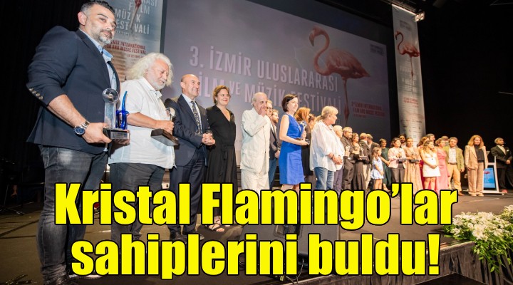 Kristal Flamingo’lar sahiplerini buldu!