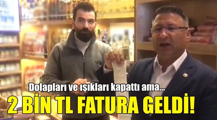 Küçücük dükkana 2 bin lira fatura!