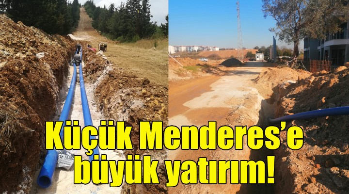 İZSU dan Küçük Menderes’e büyük yatırım!