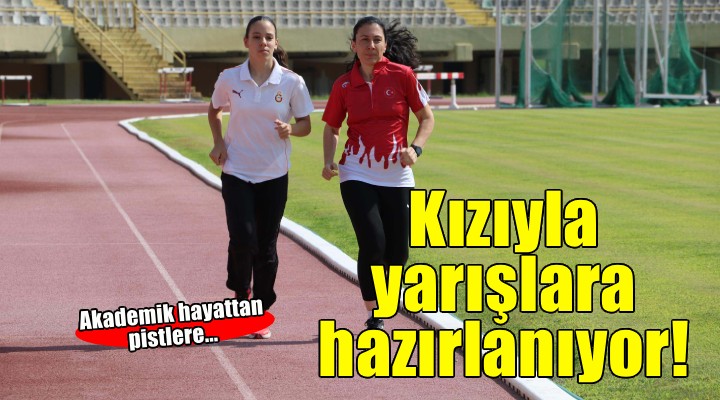 Küçük yaşta atletizme başlayan akademisyen anne, şimdi kızıyla yarışlara hazırlanıyor