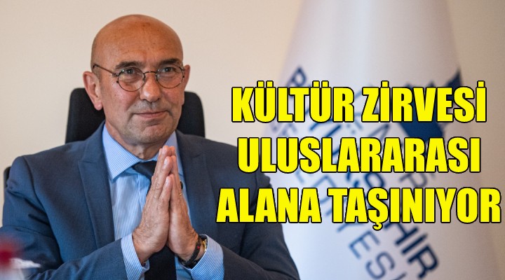 Kültür Zirvesi uluslararası alana taşınıyor!