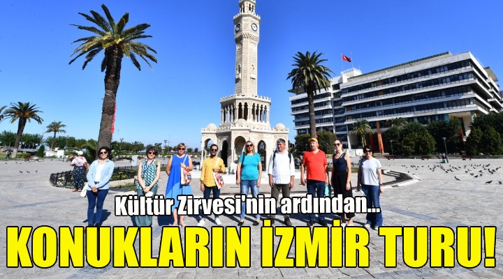 Kültür Zürvesi konuklarından İzmir turu!