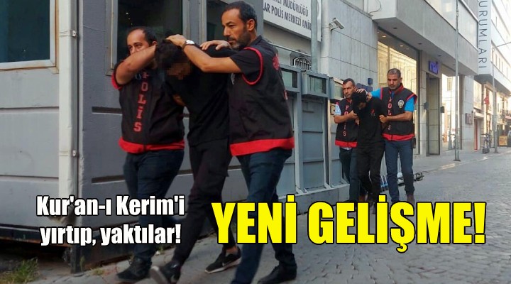 Kur an-ı Kerim i yırtıp yaktılar... İzmir deki olayda yeni gelişme!