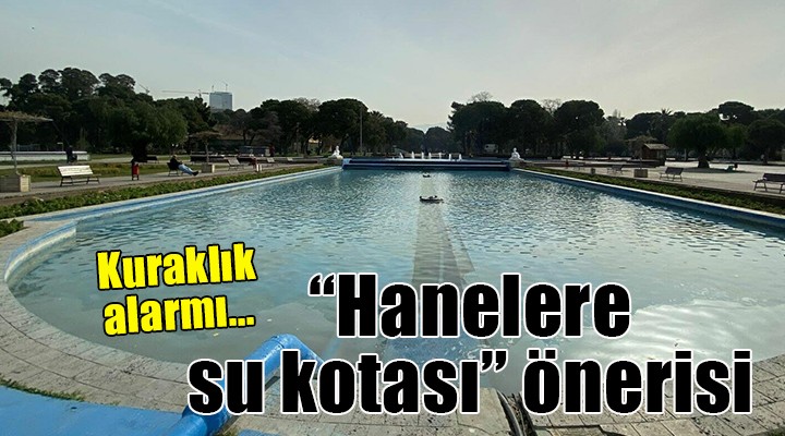 Kuraklık alarmı...  Hanelere su kotası gelebilir 