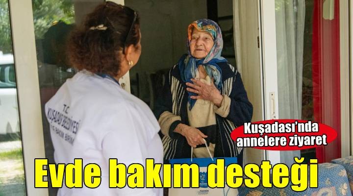 Kuşadası Belediyesi annelerin her zaman yanında