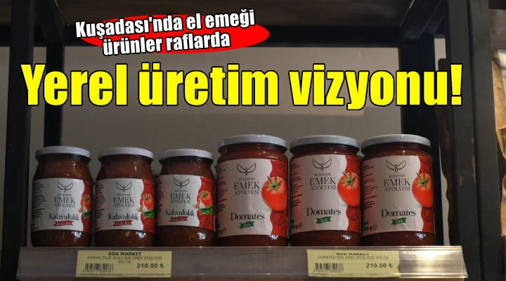 Kuşadası nda kadınların el emeği Ada Market raflarında