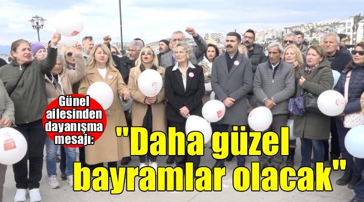 Kuşadası nda adalet çadırına Günel ailesinden ziyaret