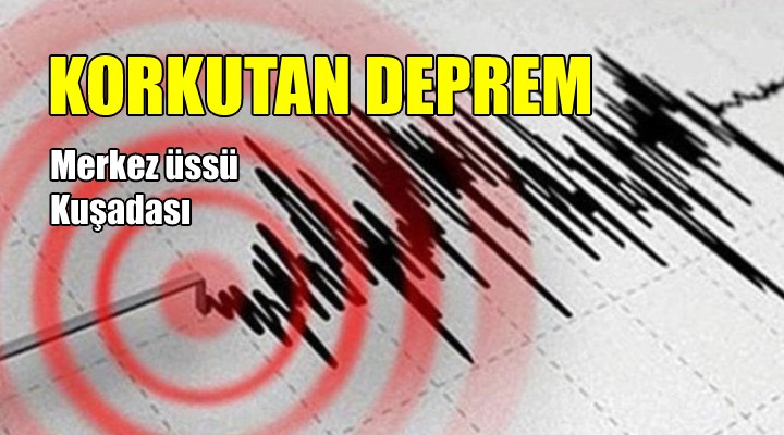 Kuşadası nda korkutan deprem