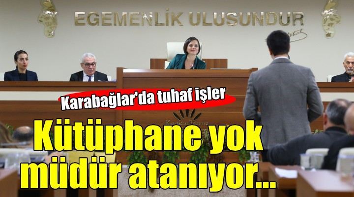 Kütüphanesi olmayan Karabağlar a kütüphane müdürlüğü!