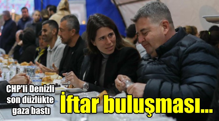 Lal Denizli, Çeşmeliler le iftarda buluştu