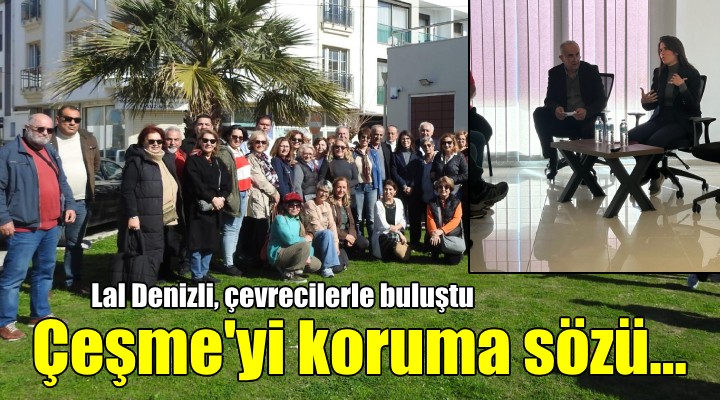 Lal Denizli çevrecilerle buluştu: Doğayı koruma sözü...