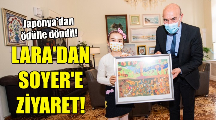 Lara dan başkan Soyer e ziyaret!