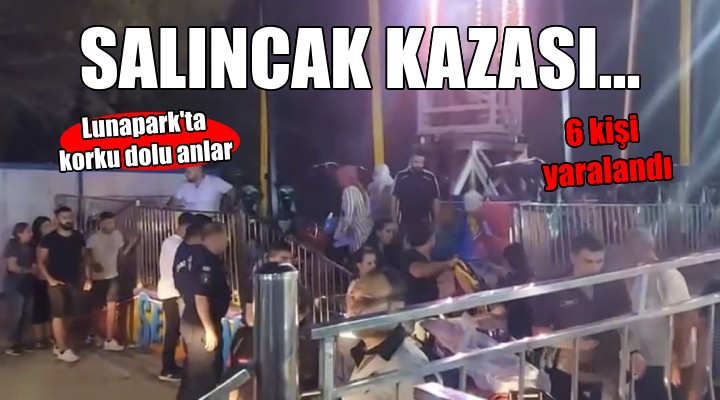 Lunaparkta salıncak kazası: 6 yaralı!