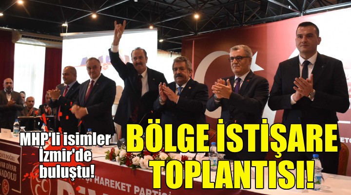 MHP den İzmir de Bölge İstişare Toplantısı!