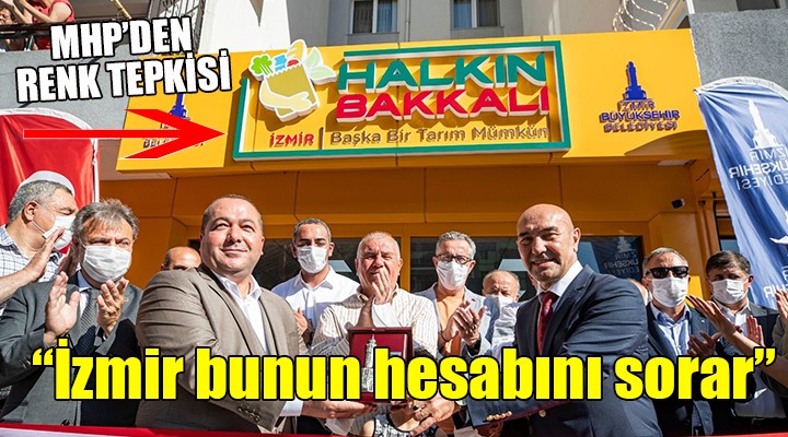 MHP den renk tepkisi... İzmir bunun hesabını sorar!