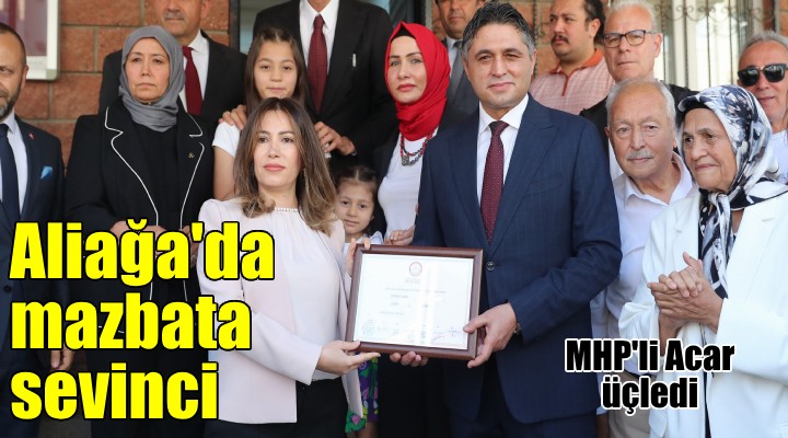 MHP li Serkan Acar, mazbatasını aldı