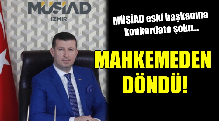 MÜSİAD eski başkanına konkordato şoku...