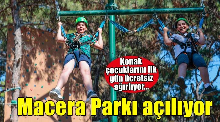 Macera Parkı’nda eğlence başlıyor: İlk gün çocuklara ücretsiz