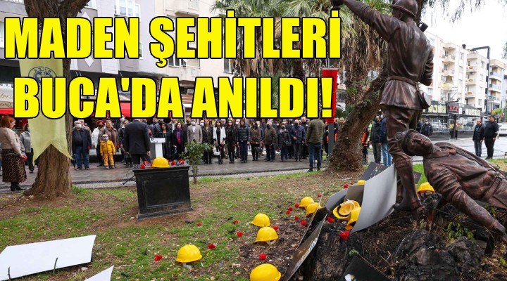 Maden şehitleri Buca’da anıldı!