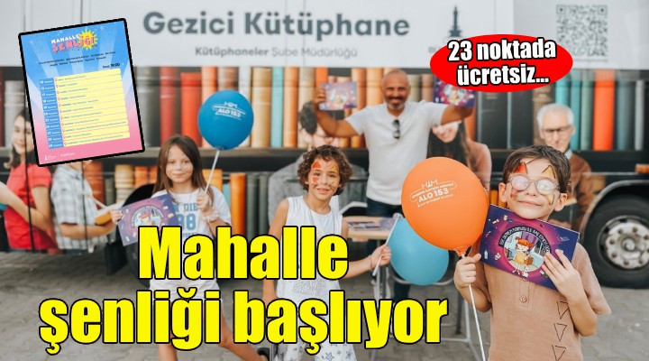 Mahalle Şenliği başlıyor