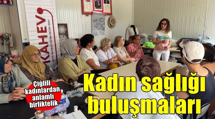 Mahallelerde Kadın Sağlığı Buluşmaları sürüyor