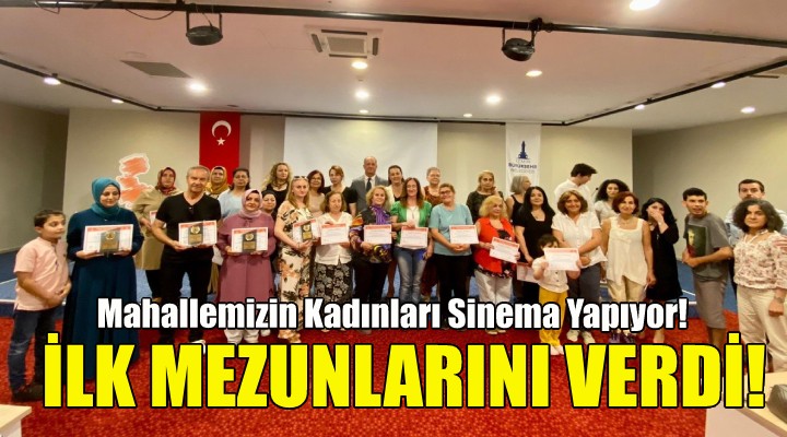 Mahallemizin Kadınları Sinema Yapıyor projesi ilk mezunlarını verdi