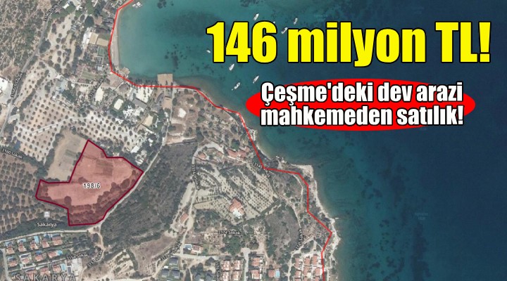 Mahkemeden Çeşme de 146 milyonluk satış!