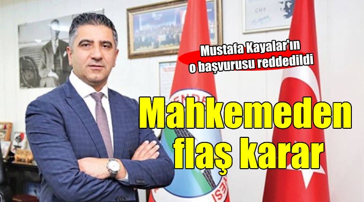 Mahkemeden flaş Mustafa Kayalar kararı!