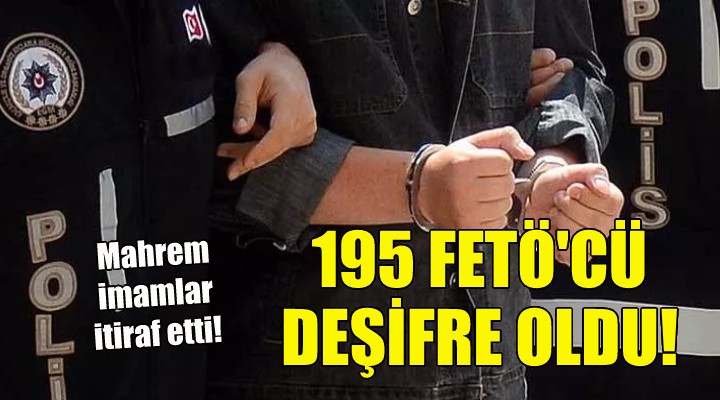 Mahrem imamlar itiraf etti... 195 FETÖ cü deşifre oldu!