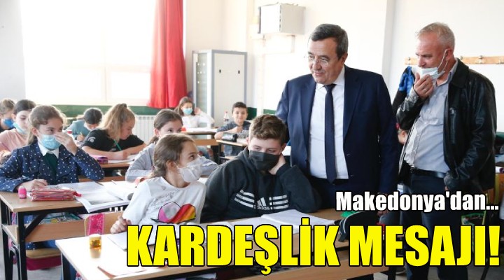 Makedonya dan kardeşlik mesajı!