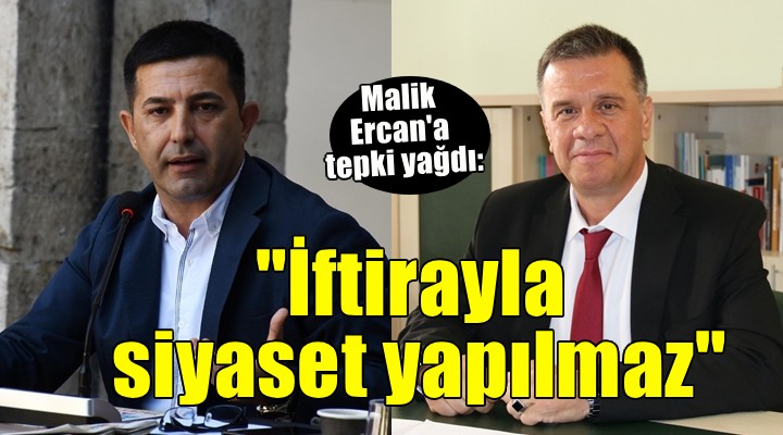 Malik Ercan a tepki yağdı... İftirayla siyaset yapılmaz, hukuk önünde hesap vereceksiniz