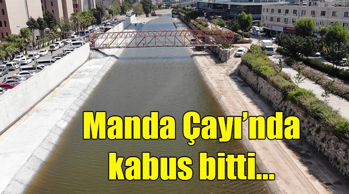 Manda Çayı nda kabus bitti!