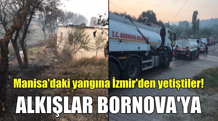 Manisa daki yangına İzmir den yetiştiler! ALKIŞLAR BORNOVA BELEDİYESİ NE