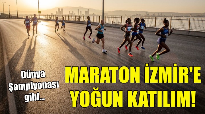 Maraton İzmir e yoğun katılım!