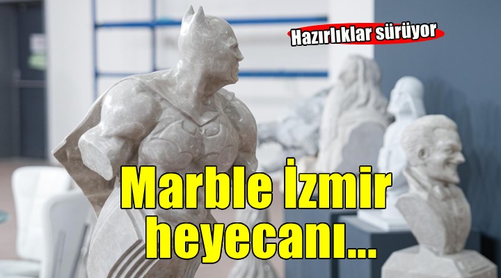 Marble İzmir 2026 için hazırlıklar sürüyor