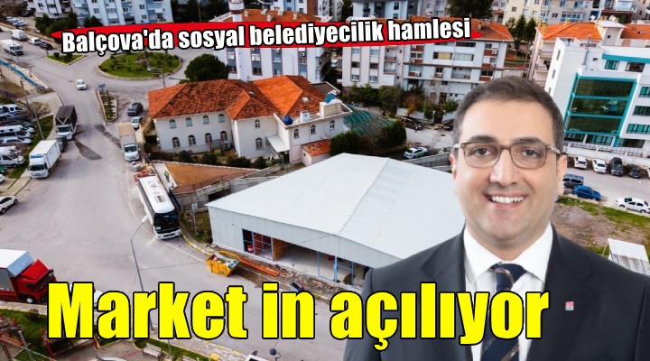 Market in Balçova çok yakında açılıyor