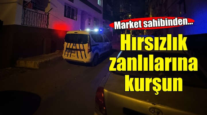 Market sahibinden hırsızlık zanlılarına kurşun!