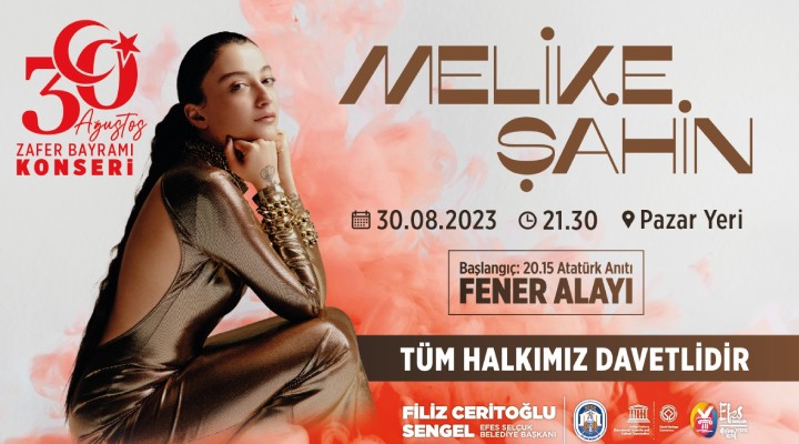 Melike Şahin 30 Ağustos ta Efes Selçuk ta!