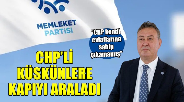 Memleket Partisi, CHP li küskünlere kapıyı araladı