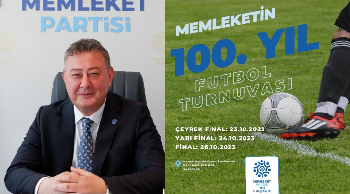 Memleket Partisi İzmir den 100. Yıl Futbol Turnuvası...