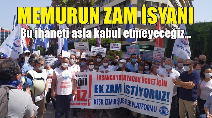 Memurun zam isyanı: Bu ihaneti asla kabul etmeyeceğiz!