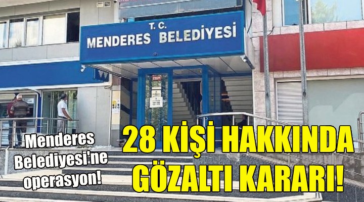 Menderes Belediyesi ne operasyon... Başkan Kayalar dan açıklama!