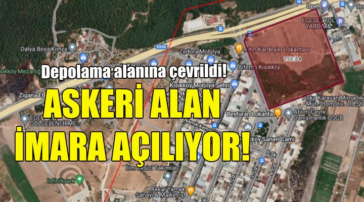 Menderes deki askeri alan imara açılıyor!