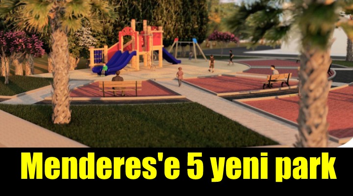 Menderes e beş yeni park