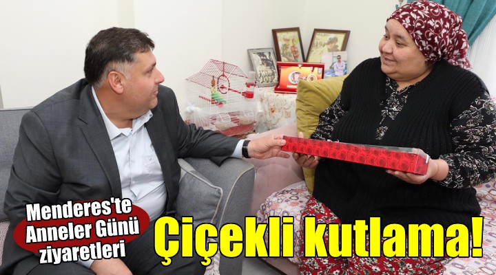 Menderes te Anneler Günü ziyaretleri...